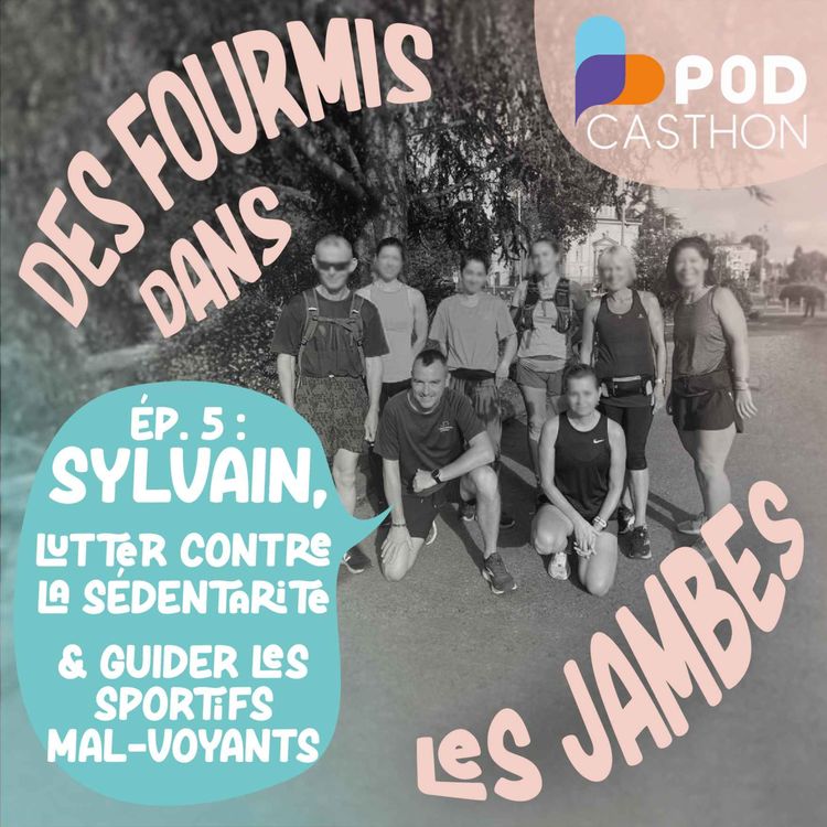 cover art for PODCASTHON x Sylvain : lutter contre la sédentarité & accompagner les sportifs mal-voyants