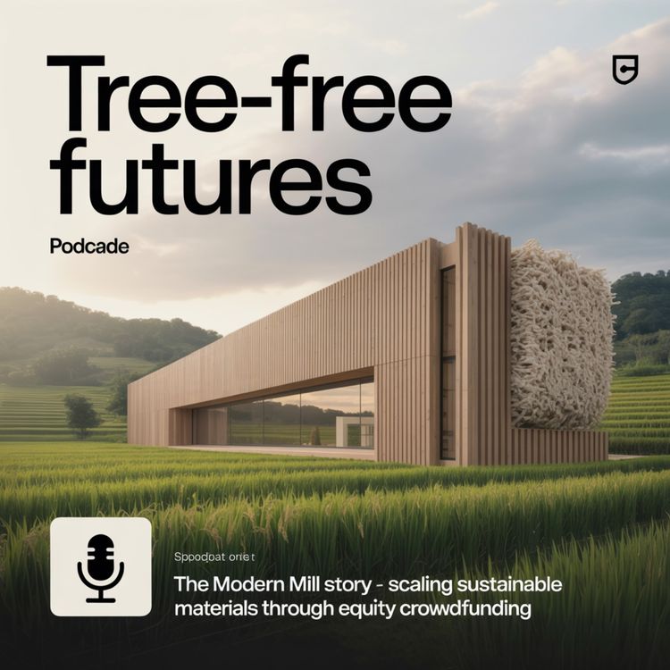 cover art for Tree-Free Futures: How Modern Mill Is Reimagining Green Building Materials