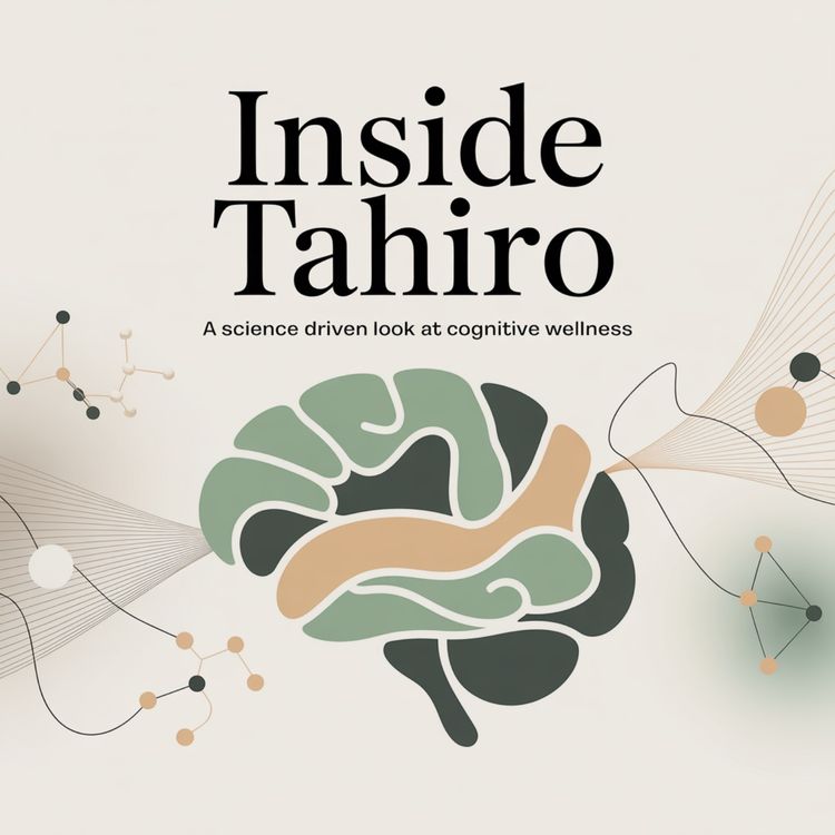 cover art for Inside Tahiro: A Science-Driven Look at Cognitive Wellness