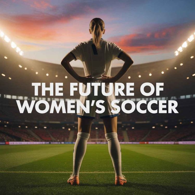cover art for Building the Future of Women’s Soccer Through Purpose and Community.