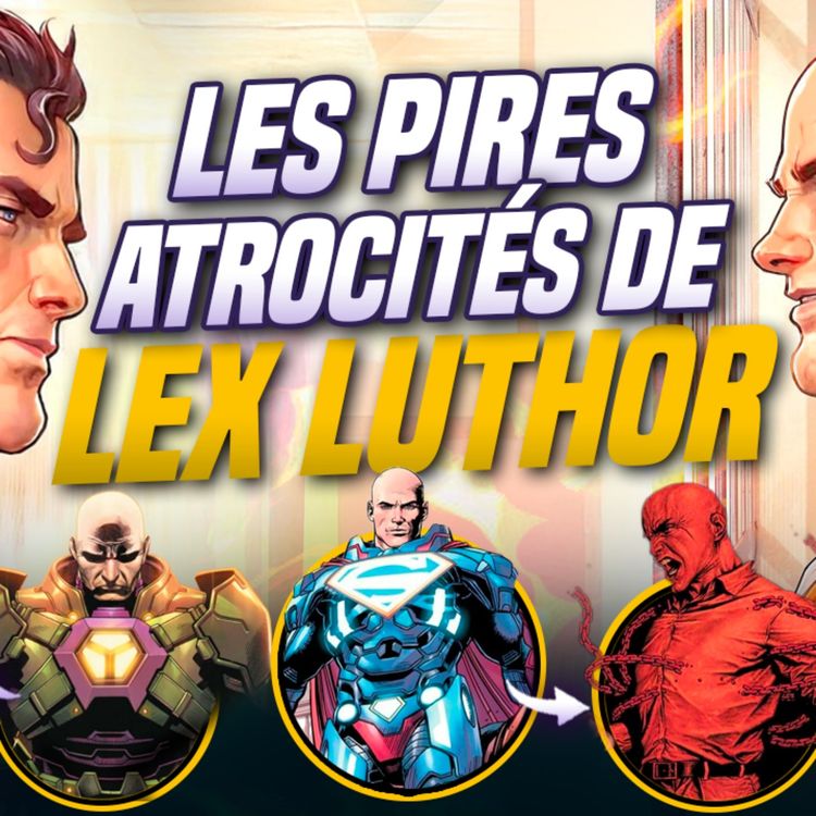 cover art for  LEX LUTHOR : Ses 10 Actes Les Plus Monstrueux