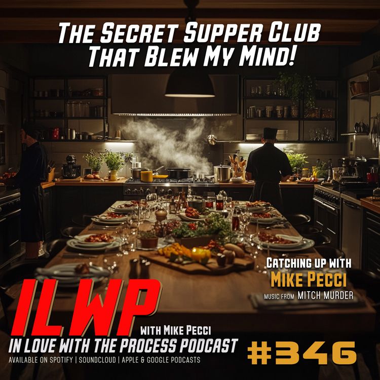 cover art for EP346 | The Secret Supper Club That Blew My Mind (w/ Mike Pecci)