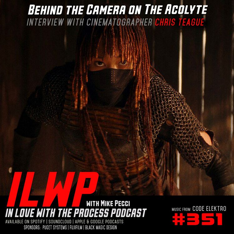 cover art for EP351 | Chris Teague on Cinematography for Star Wars: The Acolyte