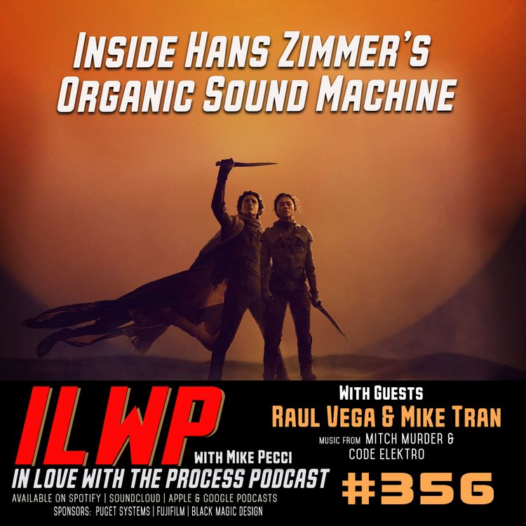 cover art for EP356 | Inside Hans Zimmer’s Organic Sound Machine (w/ Raul Vega & Mike Tran)