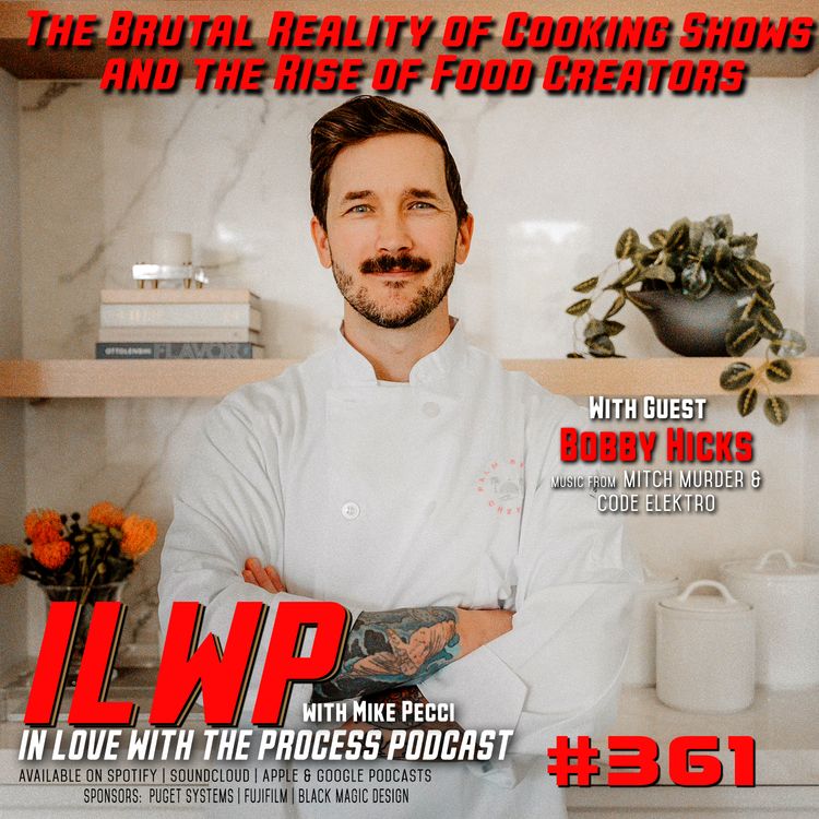 cover art for EP361 | The Brutal Reality of Cooking Shows and the Rise of Food Creators (w/ Bobby Hicks)