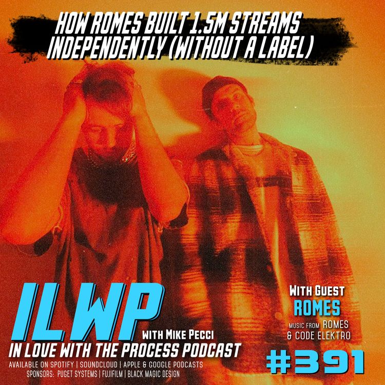 cover art for EP391 | How ROMES Built 1.5M Streams Independently (Without a Label)