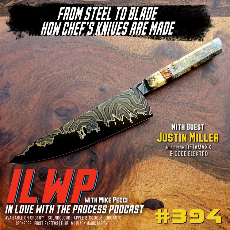 cover art for EP394 | From Steel to Blade, How Chef’s Knives Are Made ( w/ Justin Miller)