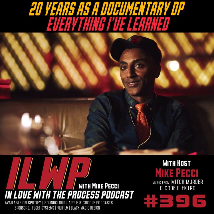 cover art for EP396 | 20 Years as a Documentary DP, Everything I’ve Learned (w/ Mike Pecci)