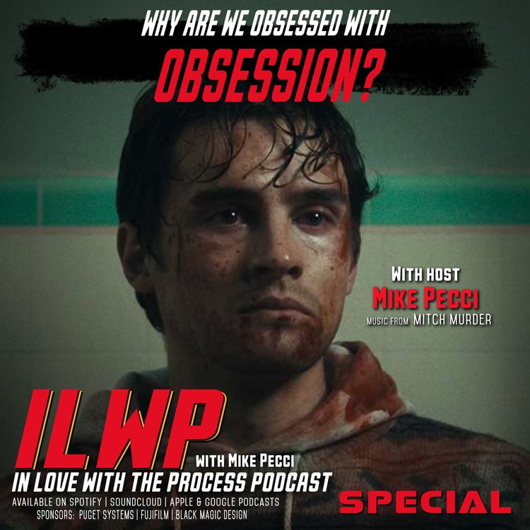 cover art for ILWP SPECIAL | Why are we obsessed with OBSESSION? (w/ Mike Pecci)