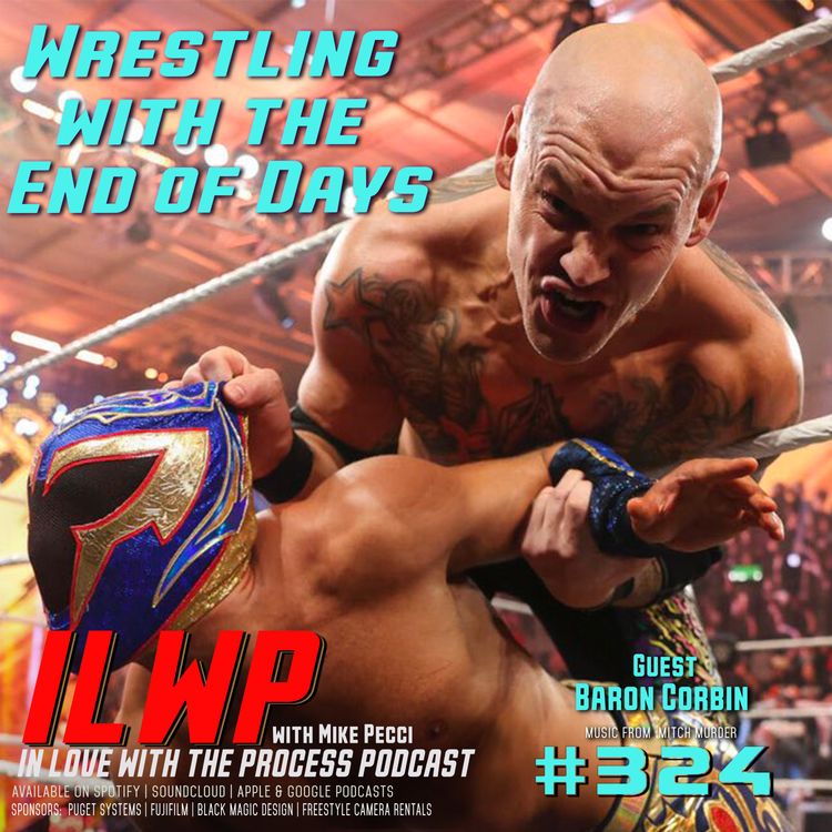 cover art for EP324 | Wrestling with the End of Days (w/ Baron Corbin)