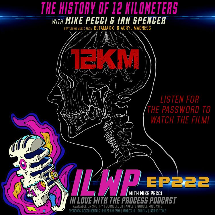 cover art for EP222 ReRelease | How the Film 12KM was Created