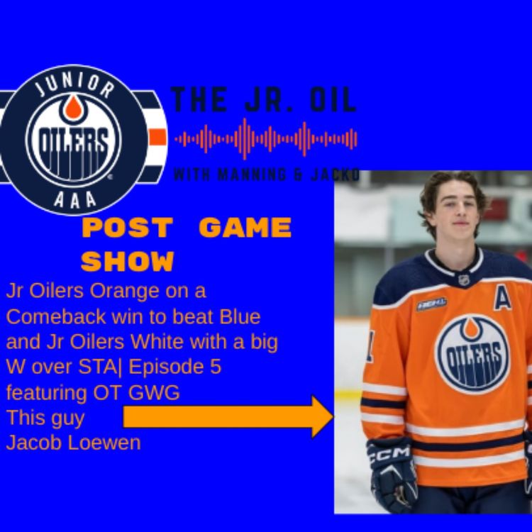 cover art for Post Game Jr Oilers Orange beats Blue in OT and White beats STA| Fea. Jacob Loewen GWG