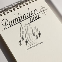 cover art for Patfinder Pod: Charting Creative Career Pathways