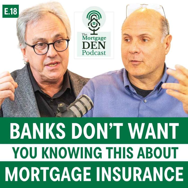 cover art for Your Mortgage Insurance May Be Worthless | The Mortgage Den