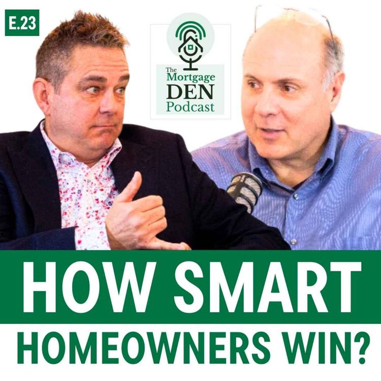 cover art for Most Homeowners Are Doing This Wrong | The Mortgage Den