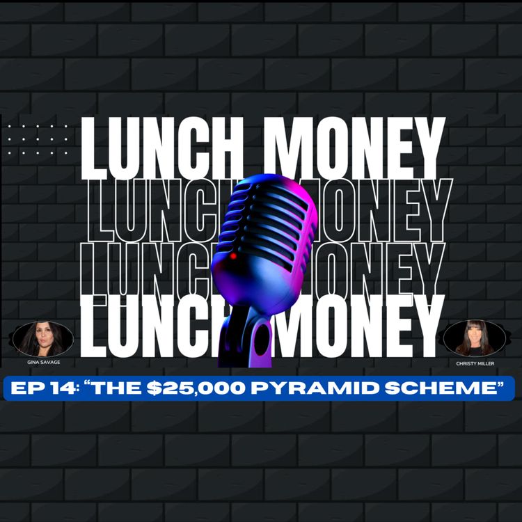 cover art for EP 14: "The $25,000 Pyramid Scheme"