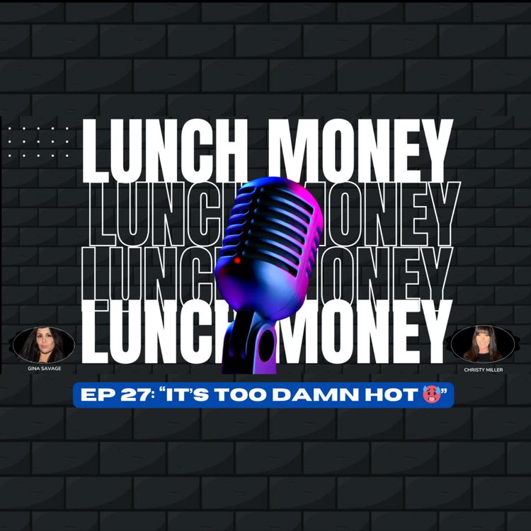 cover art for EP 27: "It's Too Damn Hot 🥵"
