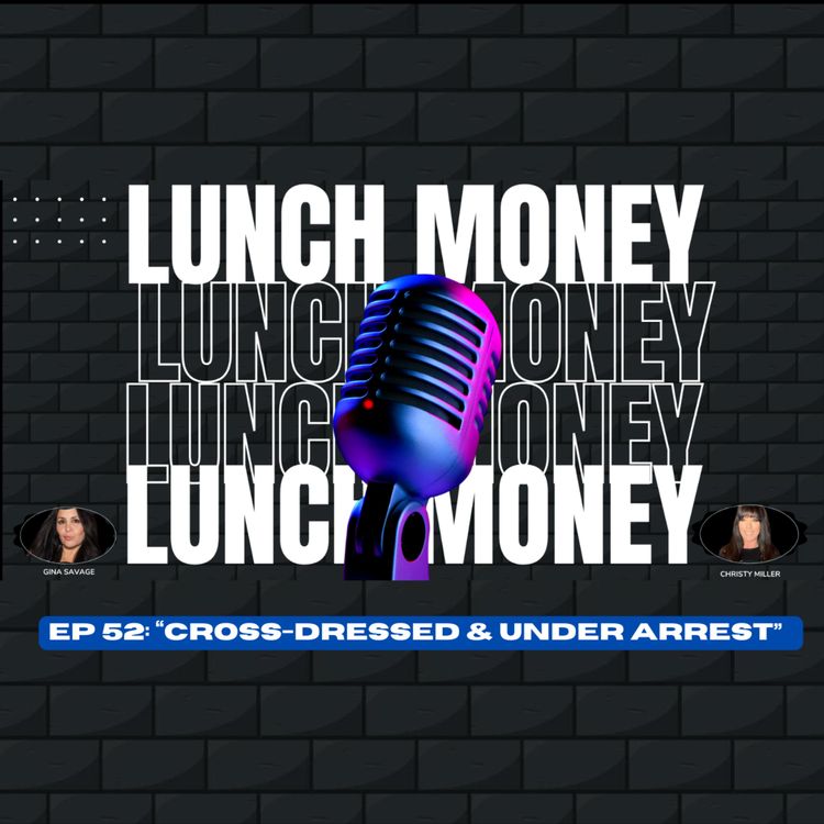 cover art for EP 52: "Cross-Dressed & Under Arrest"