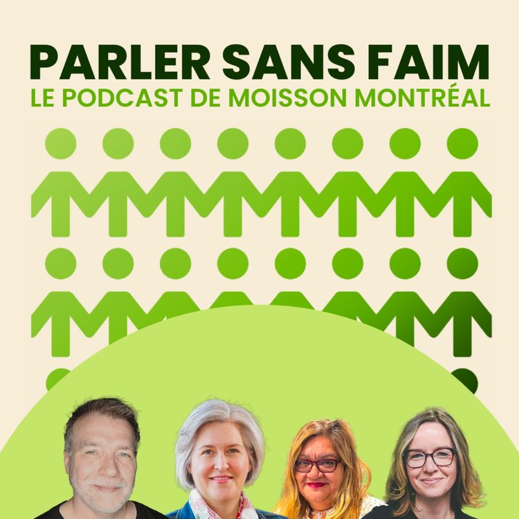 cover art for Parler Sans Faim : le podcast de Moisson Montréal - Histoires inspirantes
