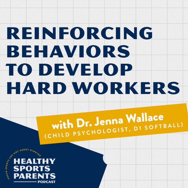cover art for Reinforcing behaviors to develop hard workers (with Dr. Jenna Wallace)