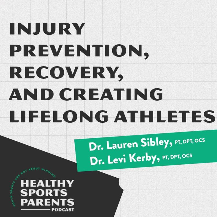 cover art for Injury prevention, recovery, and creating lifelong athletes (with Drs. Levi Kerby and Lauren Sibley)