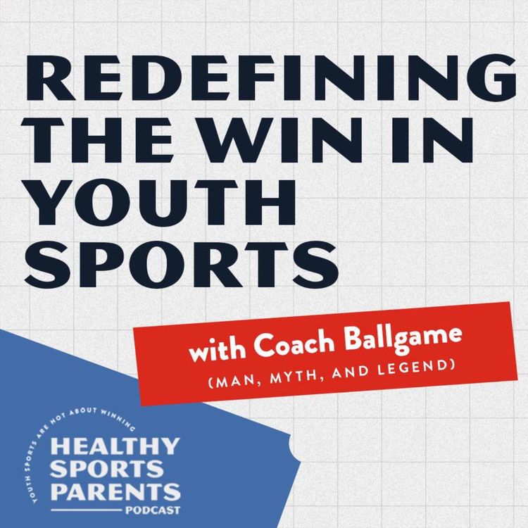 cover art for Redefining the win in youth sports (with Coach Ballgame)