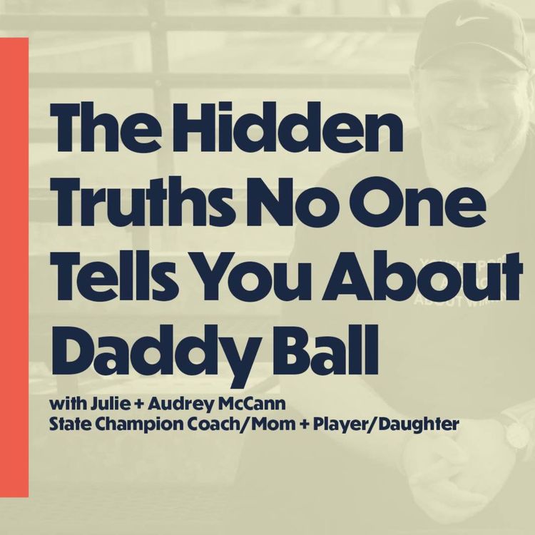 cover art for The Hidden Truths No One Tells You About Daddy Ball (with Julie + Audrey McCann)