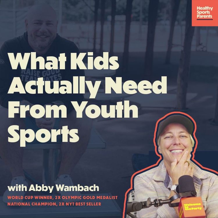 cover art for What Kids Actually Need From Youth Sports (with Abby Wambach)