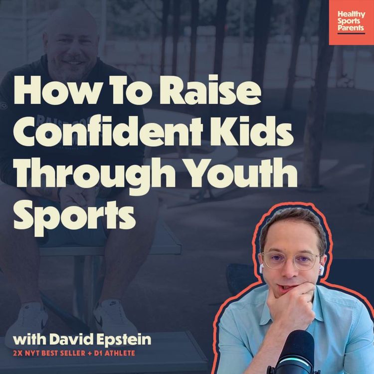 cover art for How To Raise Confident Kids Through Youth Sports (with David Epstein)