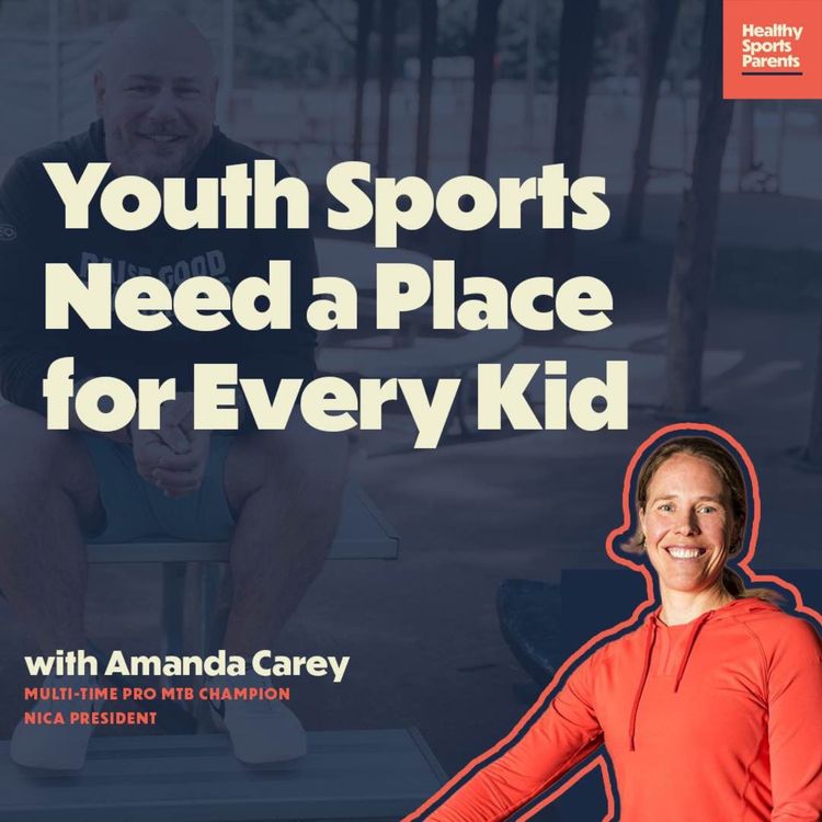cover art for Youth Sports Need a Place For Every Kid (with Amanda Carey, multi-time Pro MTB Champion)