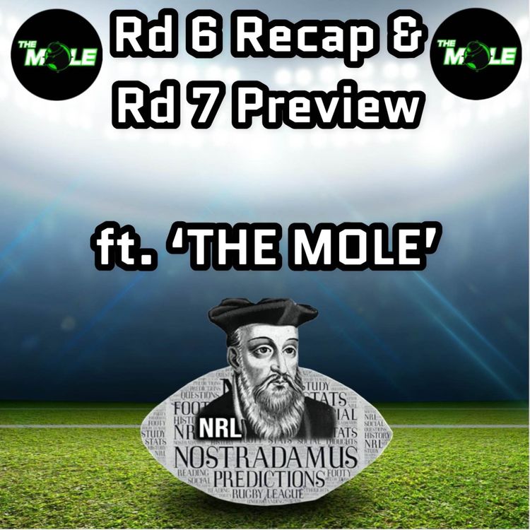 cover art for Weekly Podcast Episode ft. 'The Mole' : Round 7 Preview