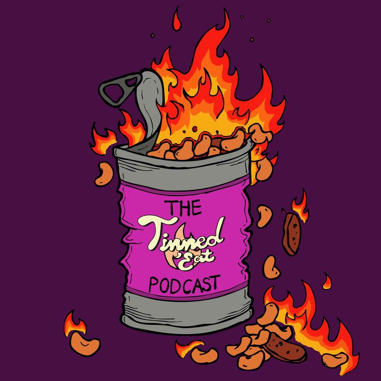 cover art for The Tinned 'Eat Podcast - Series 1 Episode 5