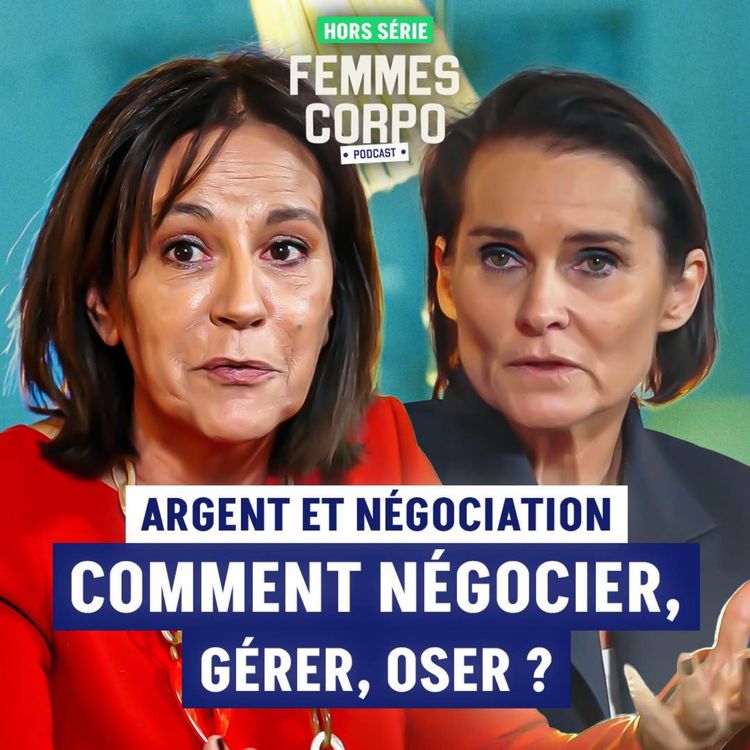 cover art for Hors-série #2 - Argent & négociation : comment négocier, gérer, oser ?