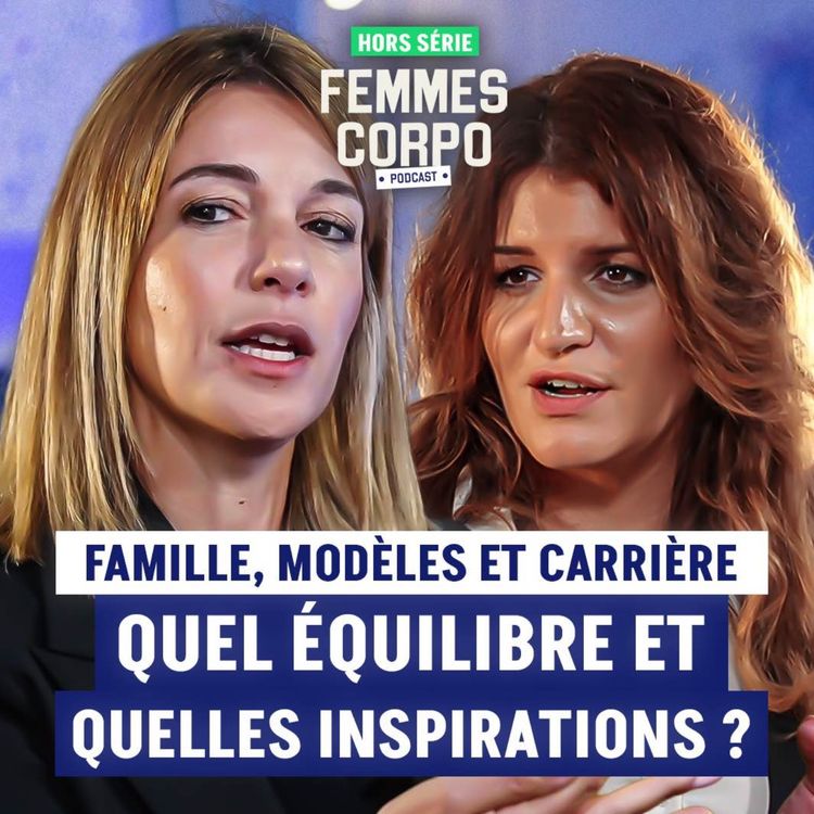 cover art for Hors-Série #3 - Famille, modèles & carrière : quel équilibre et quelles inspirations ?