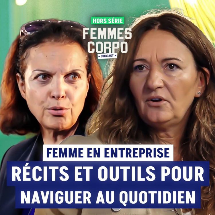 cover art for Hors-Série #4 - Femme en entreprise : récits et outils pour naviguer au quotidien