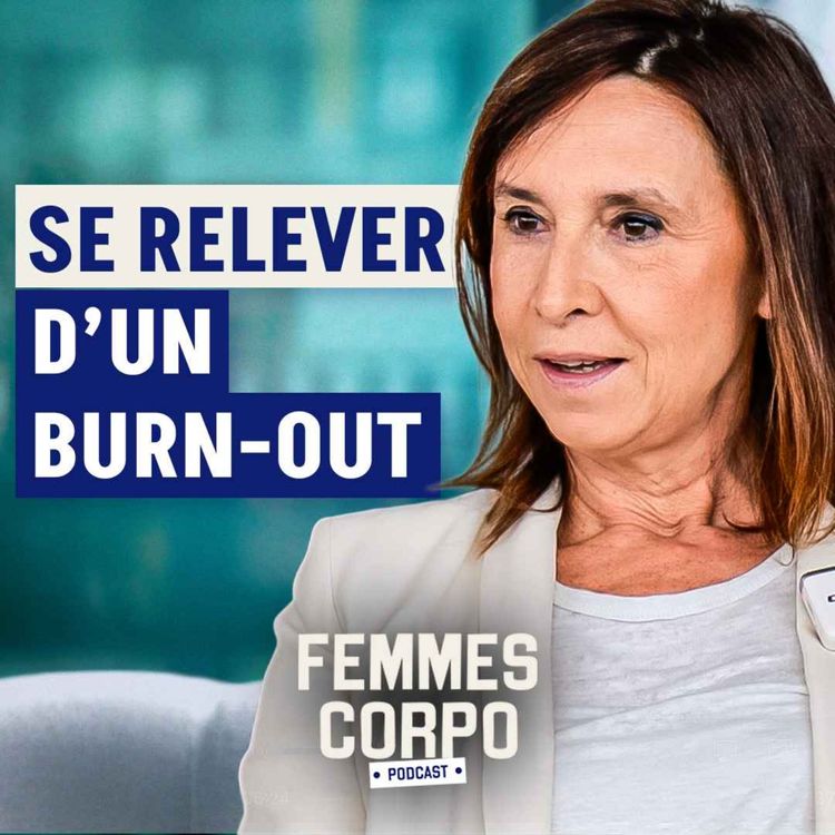 cover art for Se relever d'un burn out : Karine Evrard, productrice, nous livre ses conseils