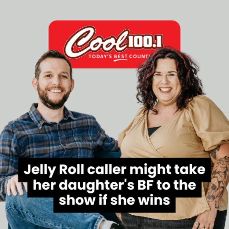 cover art for Jelly Roll caller might take her daughter's BF to the show if she wins