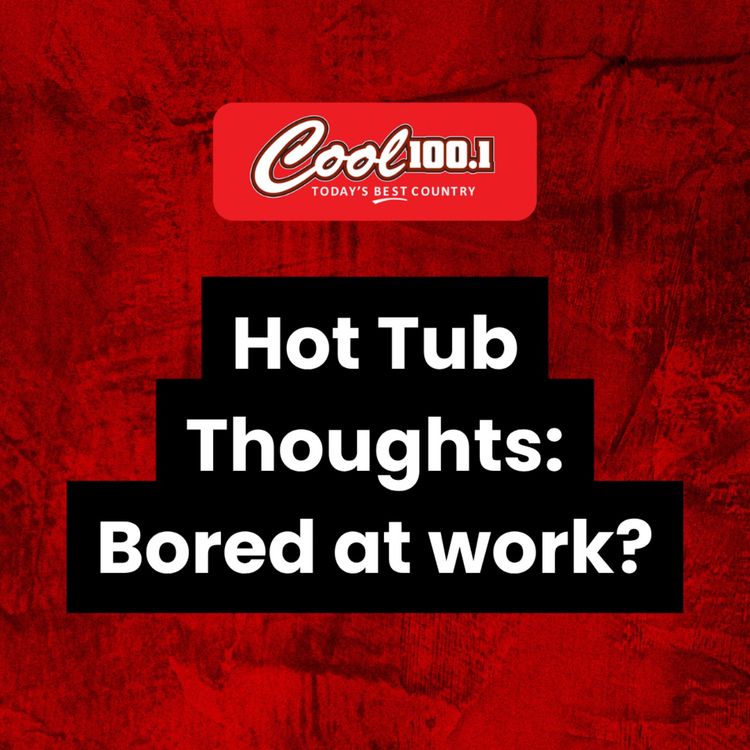cover art for Hot Tub Thoughts: Bored at work?