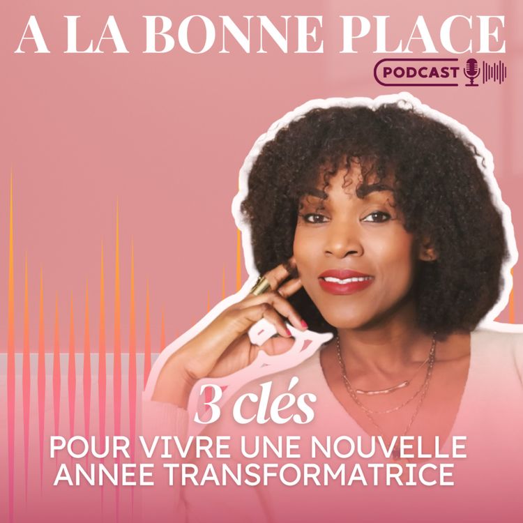 cover art for 3 clés pour vivre une nouvelle année transformatrice 