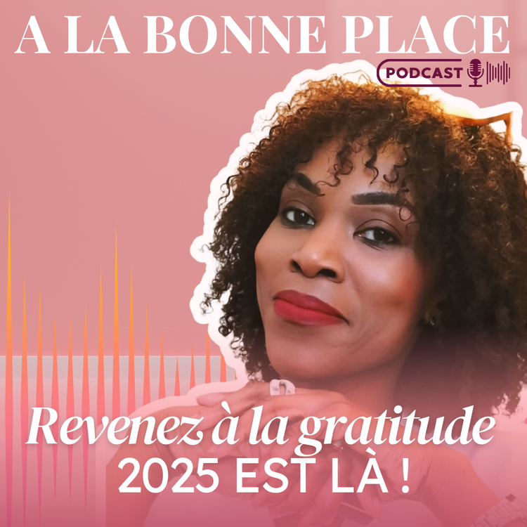 cover art for Revenez à la gratitude. 2025 est là !