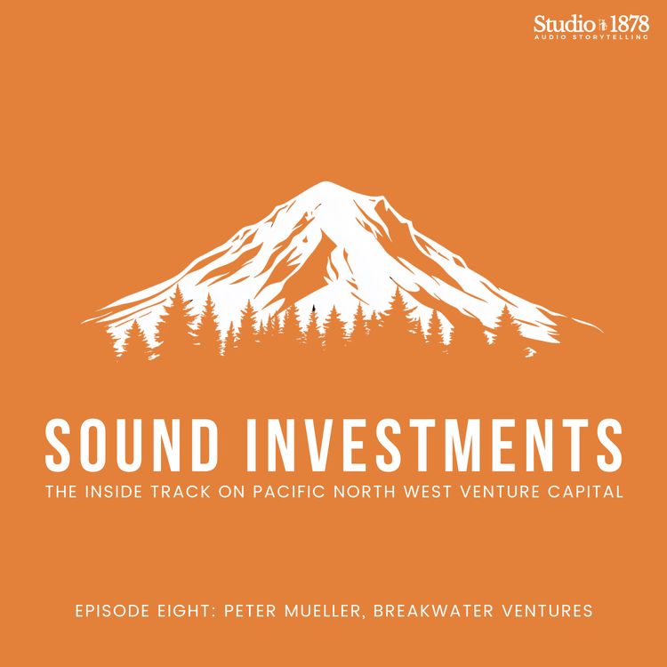 cover art for From Angel to Grown-Up Ventures with Peter Mueller, Breakwater Ventures