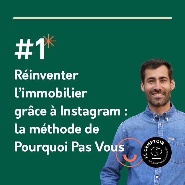 cover art for #1 - Réinventer l’immobilier grâce à Instagram : la méthode de Pourquoi Pas Vous