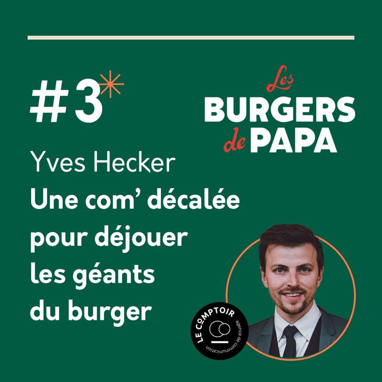 cover art for #3 - Une communication décalée pour défier les géants du burger