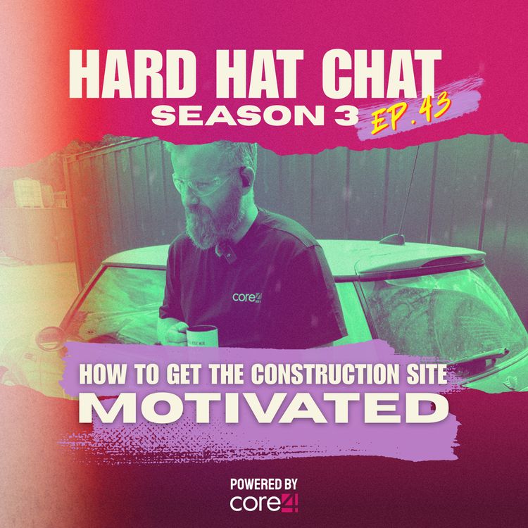cover art for How to Get The Construction Site MOTIVATED | Episode 43