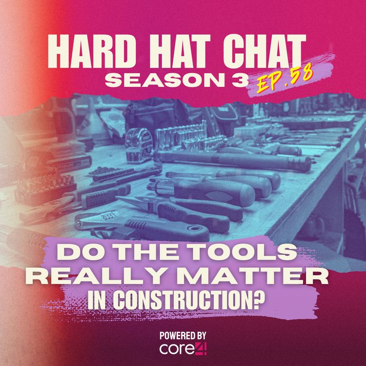 cover art for Do Tools or Our Workplace REALLY Matter in Construction? | Episode 58