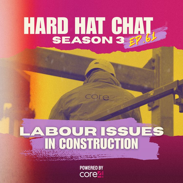 cover art for Labour & Workforce Issues in Construction | Episode 61