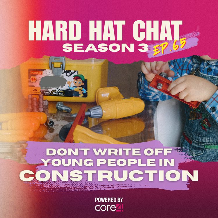 cover art for Don't Write Off Young People in Construction | Episode 65