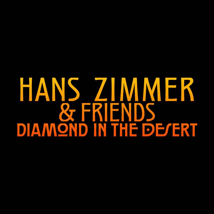 cover art for Hans Zimmer & Friends: Diamond in the Desert Ultimate Cut