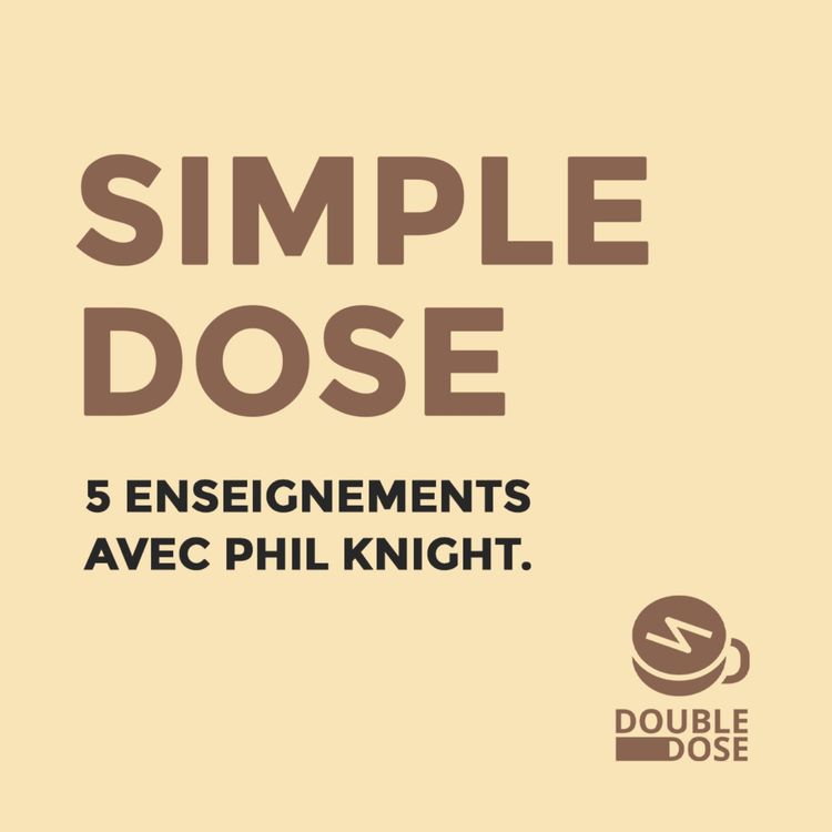 cover art for 5 enseignements à retenir, par le fondateur de Nike. - Simple Dose avec Phil Knight