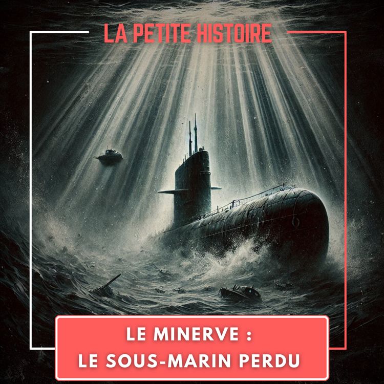 cover art for Le 27 janvier 1968 : la disparition soudaine d’un sous-marin, le Minerve